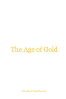 the age of gold (ebook)-brendan finbar mooney-3410007950951