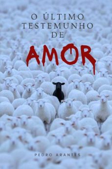 o ultimo testemunho de amor. (ebook)-pedro arantes-3410008101451