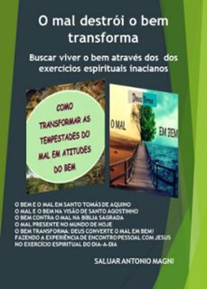 o mal destroi o bem transforma (ebook)-saluar antonio magni-3410008906551