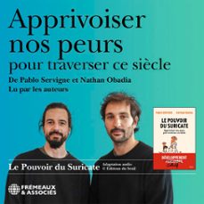 apprivoiser nos peurs pour traverser ce siècle. le pouvoir du suricate (audiolibro)-pablo servigne-nathan obadia-3561302858951