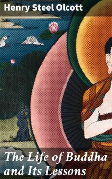 the life of buddha and its lessons (ebook)-henry steel olcott-4057664137951