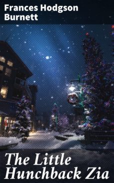 the little hunchback zia (ebook)-frances hodgson burnett-4057664606051