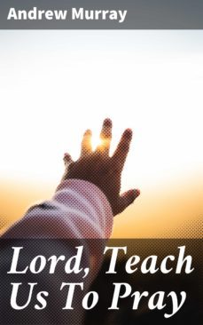 lord, teach us to pray (ebook)-andrew murray-4057664654151
