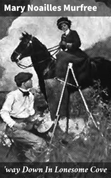 'way down in lonesome cove (ebook)-mary noailles murfree-4064066105051