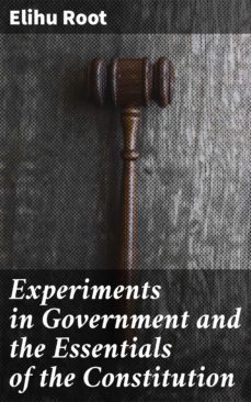 experiments in government and the essentials of the constitution (ebook)-4064066213251