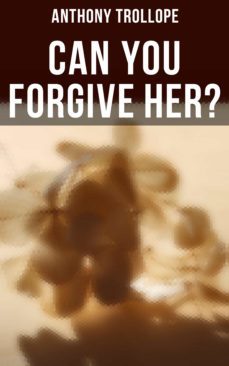 can you forgive her? (ebook)-anthony trollope-4064066394851