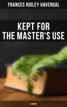 kept for the master's use: a memoir (ebook)-frances ridley havergal-4064066396251