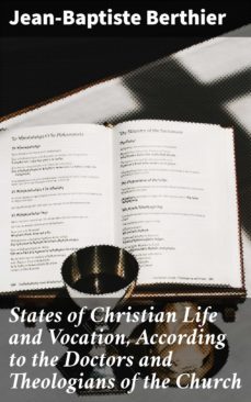 states of christian life and vocation, according to the doctors and theologians of the church (ebook)-jean baptiste berthier-4064066464851