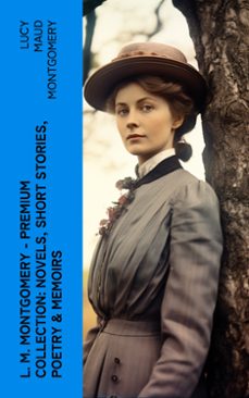 l. m. montgomery  premium collection: novels, short stories, poetry &amp; memoirs (ebook)-lucy maud montgomery-4066339582651