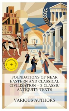 foundations of near eastern and classical civilization – 3 classic antiquity texts (ebook)-donald a. mackenzie-d. g. hogarth-4066339991651