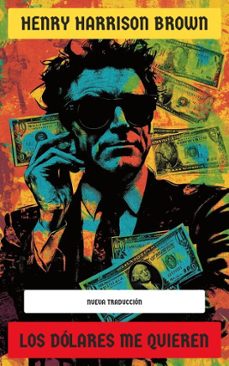 los dolares me quieren (ebook)-henry harrison brown-4099994076951