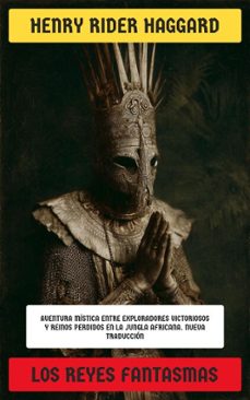 los reyes fantasmas (ebook)-henry rider haggard-4099994077651