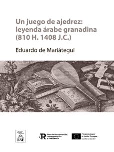 un juego de ajedrez : leyenda arabe-granadina (810-h.- 1408-j.c.) (ebook)-eduardo de mariátegui-4099995488951