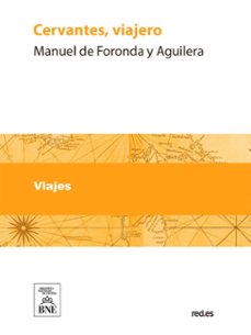 cervantes, viajero (ebook)-manuel de foronda y aguilera-martín ferreiro-4099995494051