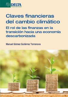 claves financieras del cambio climatico: el rol de las finanzas en la transicion hacia una (ebook)-maría marta zapata erice-4099995621051