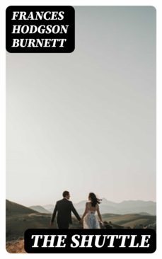 the shuttle (ebook)-frances hodgson burnett-8596547093251