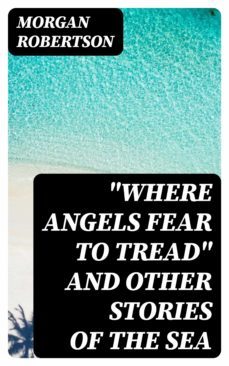 "where angels fear to tread" and other stories of the sea (ebook)-8596547229551