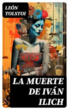 la muerte de ivan ilich (ebook)-leon tolstoi-8596547726951