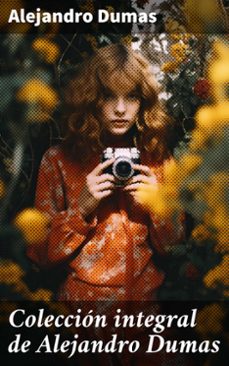 coleccion integral de alejandro dumas (ebook)-alexandre dumas-8596547782551