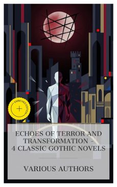 echoes of terror and transformation  4 classic gothic novels (ebook)-mary wollstonecraft shelley-victor hugo-robert louis stevenson-8596547873051