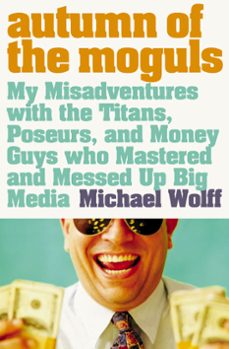 autumn of the moguls (ebook)-michael wolff-9780007395651
