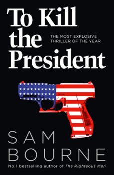 to kill the president (ebook)-sam bourne-9780007413751
