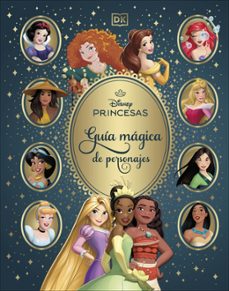 disney princesas. guia magica de personajes- dk-9780241773451