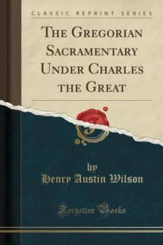 the gregorian sacramentary under charles the great (classic reprint)-9780260314451