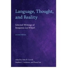 language, thought, and reality: selected writings of benjamin lee whorf-9780262517751