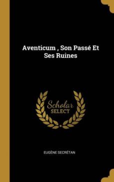 aventicum , son pass et ses ruines-9780274285051
