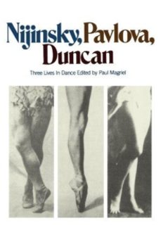 nijinsky, pavlova, duncan-paul magriel-9780306800351