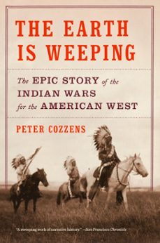 the earth is weeping (ebook)-peter cozzens-9780307958051