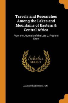 travels and researches among the lakes and mountains of eastern & central africa-9780341802051