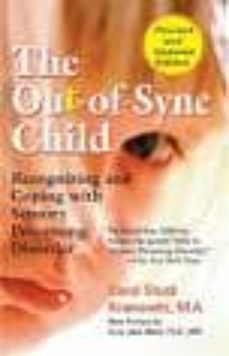 the out-of-sync child: recognizing and coping with sensory proces sing disorder (preface by lucy jane miller)-carol stock kranowitz-9780399531651