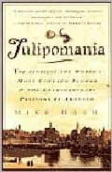 tulipomania: the story of the world s most coveted flower and the extraordinary passions it aroused-9780609807651