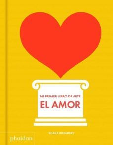 mi primer libro de arte. el amor-shana gozansky-9780714878751