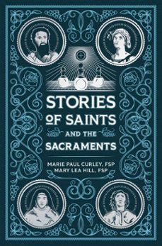 stories of saints and the sacraments (ebook)-sr. mary lea hill fsp-sr. marie paul curley fsp-9780819817051
