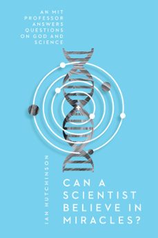 can a scientist believe in miracles? (ebook)-ian hutchinson-9780830873951