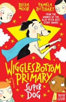 wigglesbottom primary: super dog!-pamela butchart-9780857636751