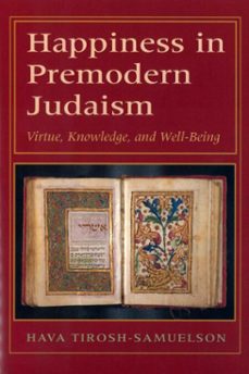 happiness in premodern judaism (ebook)-hava tirosh-samuelson-9780878201051
