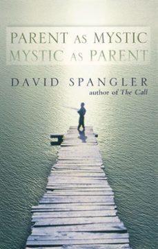 parent as mystic, mystic as parent (ebook)-david spangler-9781101549551
