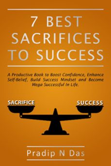 7 best sacrifices to success (ebook)-pradip n das-9781393874751