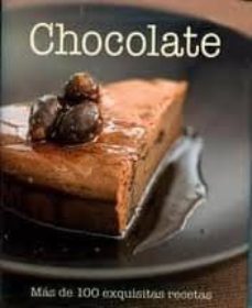 chocolate: mas de 100 exquisitas recetas-9781407580951