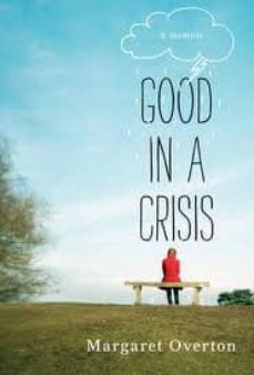 good in a crisis-margaret overton-9781408824351