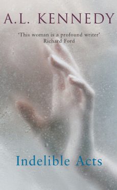 indelible acts-a.l. kennedy-9781409058151