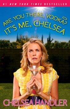 are you there, vodka? it's me, chelsea (ebook)-chelsea handler-9781416959151