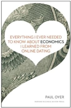 everything i ever needed to know about economics i learned from o nline dating-paul oyer-9781422191651
