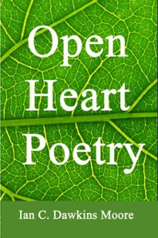open heart poetry-ian c. dawkins moore-9781452308951