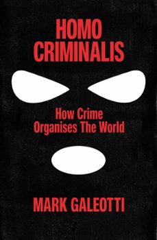 homo criminalis (ebook)-mark galeotti-9781473596351