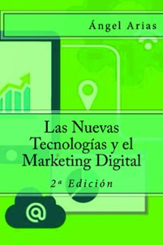 las nuevas tecnologias y el marketing digital (ebook)-angel arias-9781515052951